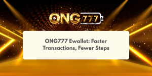 ONG777 Ewallet Faster Transactions, Fewer Steps