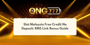 Slot Malaysia Free Credit No Deposit RM5 Link Bonus Guide